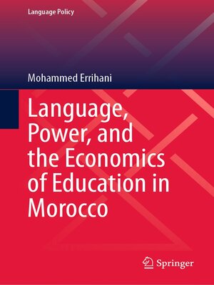 cover image of Language, Power, and the Economics of Education in Morocco